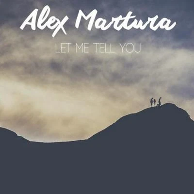 Let Me Tell You 专辑 Alex Martura/Adaptiv