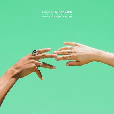 Lovers + Strangers (Tyron Hapi Remix) 专辑 Starley