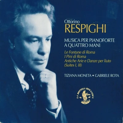 Ottorino Respighi : Musica per pianoforte a quattro mani 专辑 Tiziana Moneta/Orchestra I Pomeriggi Musicali/Aldo Ceccato