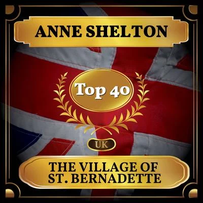 The Village of St. Bernadette (UK Chart Top 40 - No. 27) 专辑 Anne Shelton