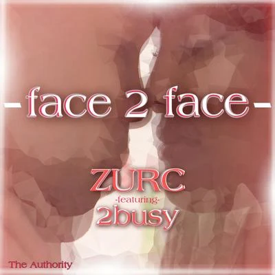 Face 2 Face (feat. 2busy) 專輯 Morgan Renee/ZURC