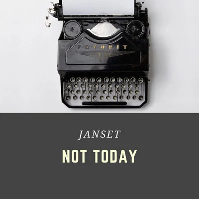 Not Today 专辑 Janset