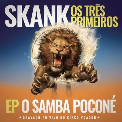 Skank, Os Três Primeiros - EP Samba Poconé (Gravado ao Vivo no Circo Voador) 專輯 Skank/Roberta Campos