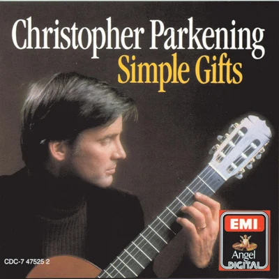 Simple Gifts (Sacred Music For Guitar) 专辑 Christopher Parkening