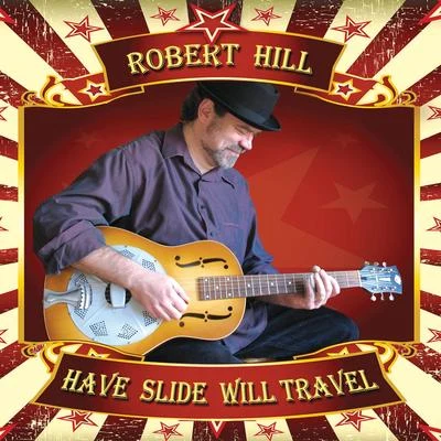 Have Slide Will Travel 專輯 Robert Hill