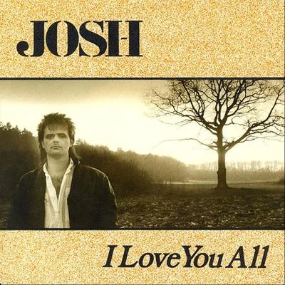 I Love You All 专辑 Josh