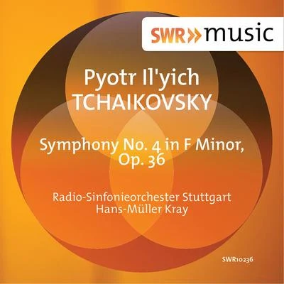 TCHAIKOVSKY, P.I.: Symphony No. 4 (Stuttgart Radio Symphony, Müller-Kray) 專輯 Gunther Ambrosius/South German Radio Choir/Ingeborg Lasser/Hans Müller-Kray/Rudolf Gonszar