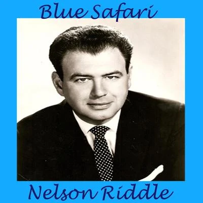 Blue Safari 專輯 Nelson Riddle & His Orchestra