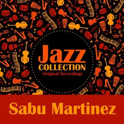 Jazz Collection (Original Recording) 专辑 Sabu Martinez