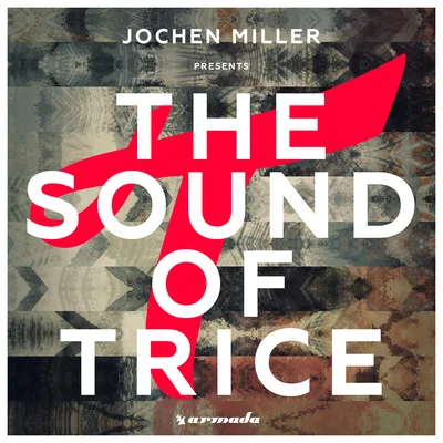 Jochen Miller presents The Sound Of Trice (Mixed by Jochen Miller) 專輯 Evan Kendricks/Jochen Miller