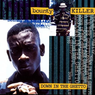 Down in the Ghetto [Greensleeves] 專輯 Bounty Killer