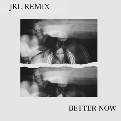 Better Now (JRL Remix) 專輯 SIIGHTS