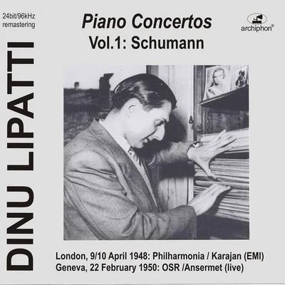 Lipatti plays Piano Concertos: Schumann op.54 (Historical Recordings) 專輯 Ernest Ansermet/Orchestre de la Suisse Romande/Nikita Magaloff