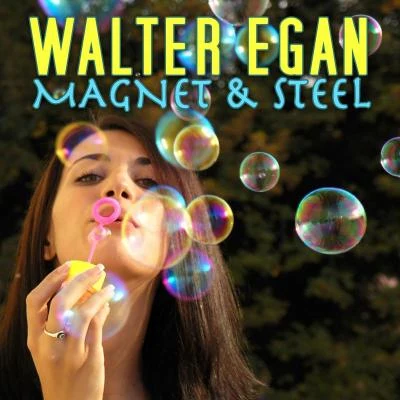 Magnet & Steel 專輯 Walter Egan