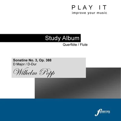 Play It - Study Album - QuerflöteFlute; Wilhelm Popp: Sonatina No. 3 in D Major, Op. 388 專輯 Denette Whitter