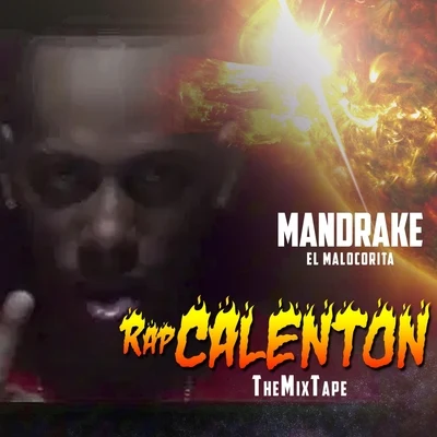 Rap Calenton: The Mixtape 专辑 Mandrake El Malocorita/Jc La Nevula