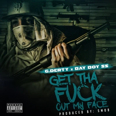 Get tha **** Out My Face 專輯 G.Derty