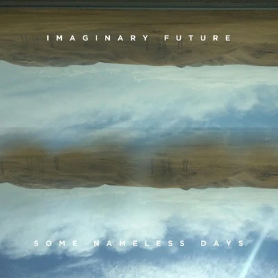 Some Nameless Days 專輯 Imaginary Future