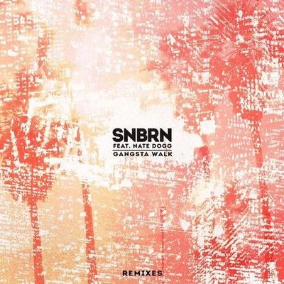 Gangsta Walk (Remixes) 專輯 SNBRN/L D R U