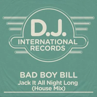 Jack It All Night Long (House Mix) 專輯 Bad Boy Bill/Gettoblaster/Nick Rockwell