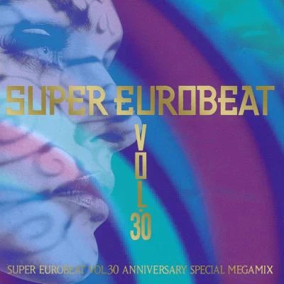 Dave Rodgers SUPER EUROBEAT VOL.30 ANNIVERSARY SPECIAL MEGEMIX