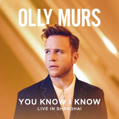 You Know I Know (Live In ShangHai) 專輯 Olly Murs