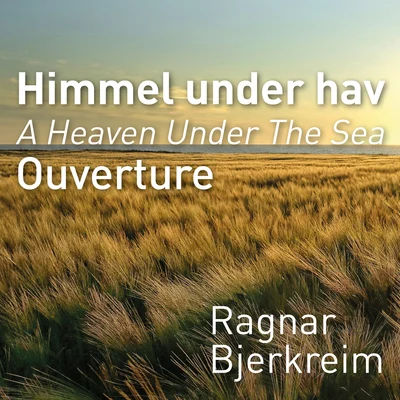 Ragnar BjerkreimMorten HarketKor Z A heaven under the Sea Ouverture