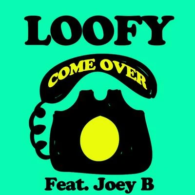 Come Over (feat. Joey B) 专辑 Joey B