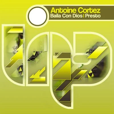 Baila Con DiosPresto 專輯 Bartouze/Antoine Cortez