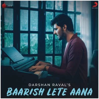 Baarish Lete Aana 專輯 Darshan Raval/Rashid Ali/Neeti Mohan/Neeraj Shridhar/Sonu Nigam