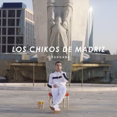 Los Chikos de Madriz 专辑 C. Tangana