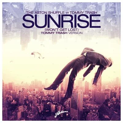 Sunrise (Wont Get Lost) 專輯 The Aston Shuffle/TCTS/Blushko