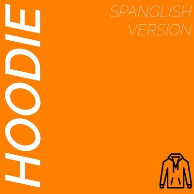 Hoodie (Spanglish Version) 專輯 Ollie Joseph/Sammy Arriaga