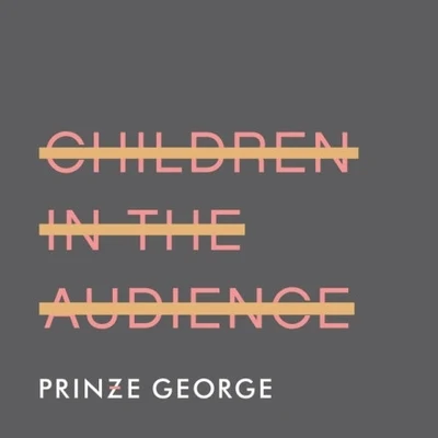 Children in the Audience 专辑 Prinze George