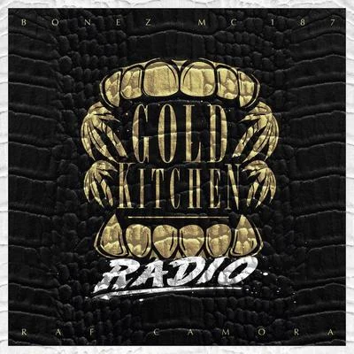 Gold Kitchen Radio 专辑 Milonair/Bonez MC/Malik Montana