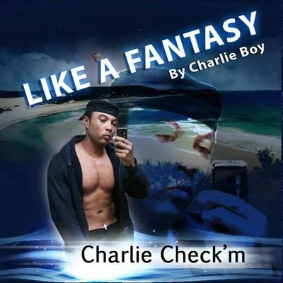 Like A Fantasy - Single 專輯 DJ Grind/Charlie Boy