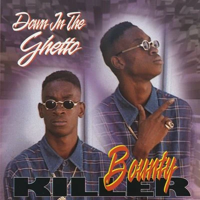 Bounty Killer Down In The Ghetto