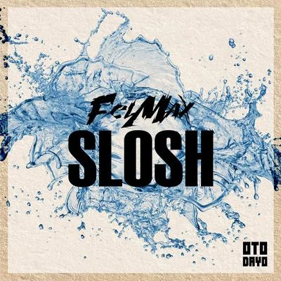 Slosh 專輯 FelMax/padillion/Lloyd Grand/Myrne/Madnap