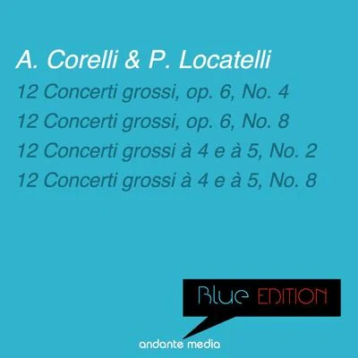 Blue Edition - Corelli & Locatelli: 12 Concerti grossi, op. 6, Nos. 4, 8 & 12 Concerti grossi à 4 e à 5, Nos. 2, 8 專輯 Gunter Kehr/Mainz Chamber Orchestra/García Navarro/Zagreb Soloists/Stuttgart Radio Symphony Orchestra