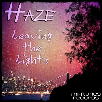 Leaving The Lights 專輯 HAZE/Mylo/Kaskade/Fish Go Deep/Empire of the Sun