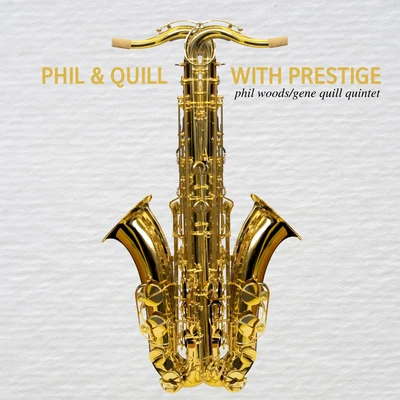 Phil and Quill with Prestige 專輯 Phil Woods