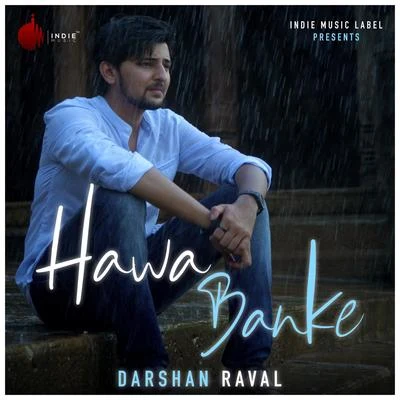 Hawa Banke - Single 專輯 Darshan Raval/Rashid Ali/Neeti Mohan/Neeraj Shridhar/Sonu Nigam