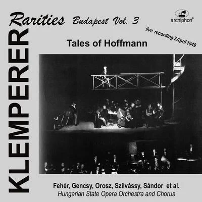 OFFENBACH, J.: Contes dHoffmann (Les) (Sung in Hungarian) (Klemperer Rarities: Budapest, Vol. 3) (Klemperer) (1949) 專輯 Aase Nordmo Lovberg/Otto Klemperer/Wilhelm Pitz/Hans Hotter/PHILHARMONIA ORCHESTRA