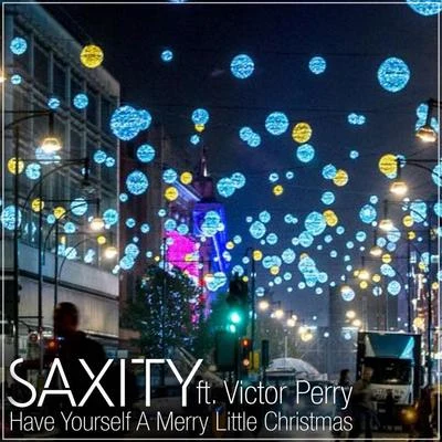 Saxity Have Yourself A Merry Little Christmas (feat. Victor Perry)