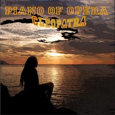 Piano of Opera 專輯 Cleopatra