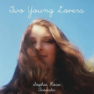 Two Young Lovers (Acoustic) 專輯 Sophie Rose/Mickey Valen