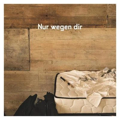 Nur wegen dir (Wohnzimmer Session) 专辑 AnnenMayKantereit