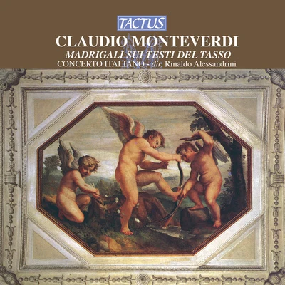 MONTEVERDI, C.: Madrigals (Madrigali sui testo del Tasso dal I, II, III e IV Libro dei Madrigali) (Concerto Italiano, Alessandrini) 專輯 Concerto Italiano/Antonio Vivaldi/Rinaldo Alessandrini