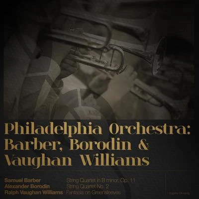 Philadelphia Orchestra: Barber, Borodin & Vaughan Williams 專輯 Samuel Barber/New Symphony Orchestra/Zara Nelsova