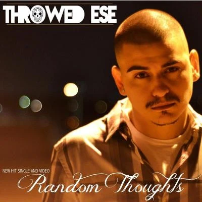 Random Thoughts 專輯 Lil 2z/Throwed Ese